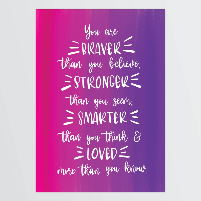 You are braver than you believe, stronger than you seem and smarter than you think print, Positive Print, Hand lettering image 2