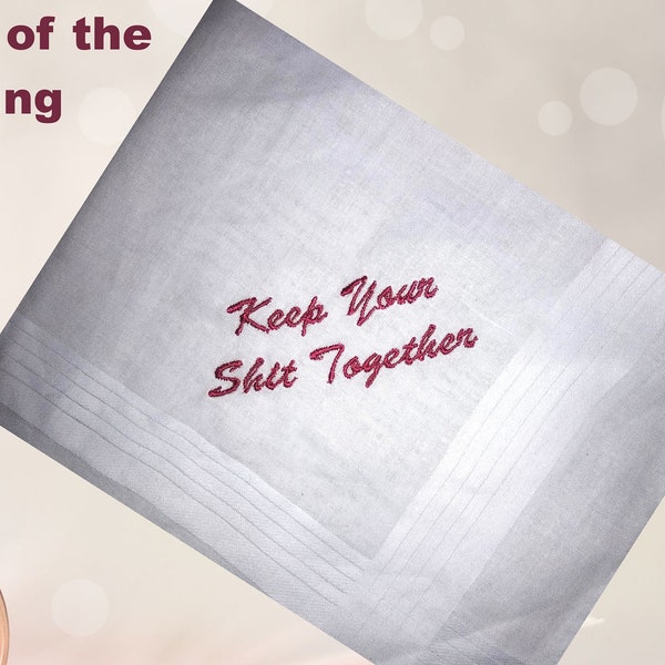 Father of the Bride Wedding Day Embroidered Hankie Funny Saying Handkerchief Hanky Keep Your Shit Together 100% Cotton 40 cm Satin Edge