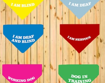 Safety Dog Bandana 6 Colours and 6 Slogans to choose, I am blind, I am deaf, deaf and blind, I am nervous, In Training Working Dog 3 Sizes