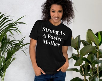Strong as a Foster Mother T-Shirt