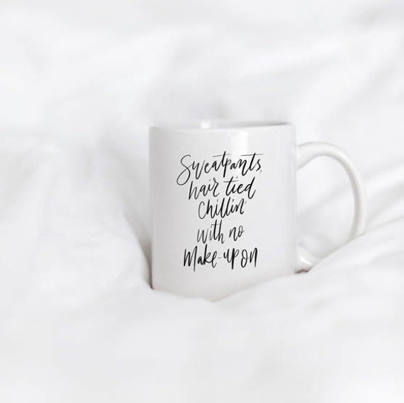 Sweatpants Hair Tied Chillin With No Makeup On Mug Drake Etsy