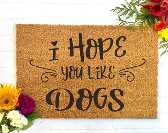 Hope You Like Dogs Doormat, Custom Doormat, Door Mat, Dog Doormat, Welcome Mat, Dog Gift, Front Porch Mat, Housewarming Gift, Dog Lover