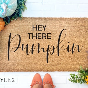 Hey There Pumpkin Doormat, Hello Pumpkin, Hi Pumpkin Door Mat, Funny Doormat, Housewarming gift, Fall Decor, Halloween Decor, Coir Doormat Style 2