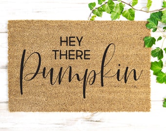Pumpkin Doormat, Funny Doormat, Hey There Pumpkin, Hello Pumpkin Doormat, Housewarming gift, Fall Decor, Halloween Decor, Coir Doormat