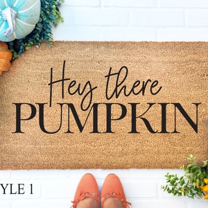Hey There Pumpkin Doormat, Hello Pumpkin, Hi Pumpkin Door Mat, Funny Doormat, Housewarming gift, Fall Decor, Halloween Decor, Coir Doormat Style 1