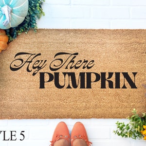 Hey There Pumpkin Doormat, Hello Pumpkin, Hi Pumpkin Door Mat, Funny Doormat, Housewarming gift, Fall Decor, Halloween Decor, Coir Doormat Style 5