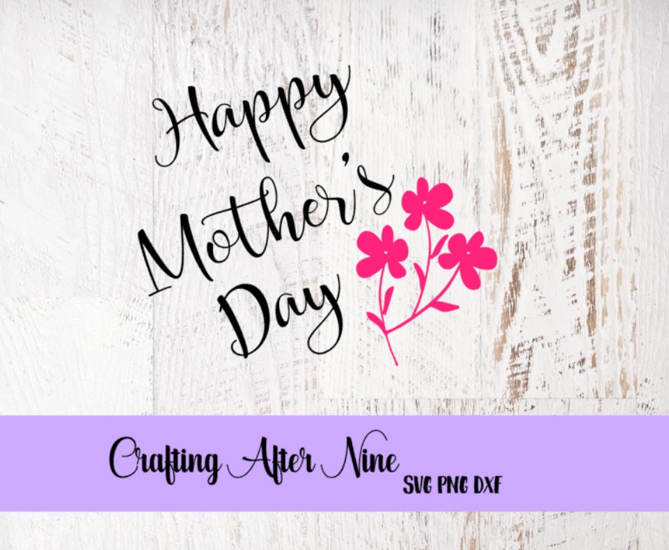 Free Free 321 Happy Mothers Day Svg SVG PNG EPS DXF File