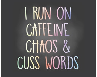 I Run on Caffeine Chaos & Cuss Words Svg Files For Silhouette For Cricut, Vector Cutting Files Vinyl Decal