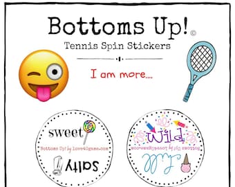 Bottoms Up! Tennis Spin Stickers - I am more....