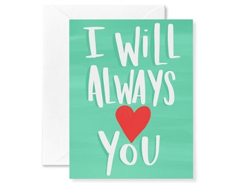 I Will Always Love You | Valentine's Card | Valentine's Love | Girlfriend Boyfriend Card | Valentine's Gift For Him | Best Friend | A2 Size