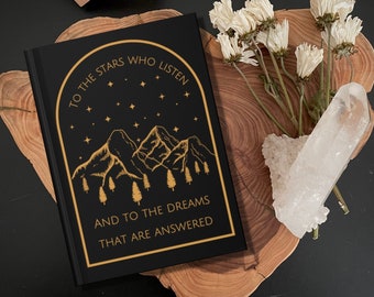 To the Stars who Listen, And to the Dreams that are Answered Hardcover Journal, ACOTAR Journal, SJM Merch, Rhysand Journal, Book Lover Gift