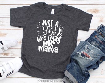 Boy Who Loves His Mama, Trendy Boy Shirt, Boy Loves Mama Tee, Moms Boy Tee, Trendy Boy Tee, Mamas Boy Shirt, Cute Boy Shirt