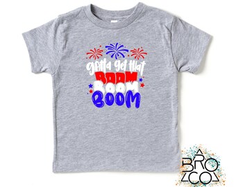 Gotta Get That Boom Boom Boom, Kids Fireworks Shirt, Boys Firework Shirt, Kids July 4th Tee, Boys July 4th Tee, 4th of July Shirt