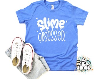 Slime Obsessed Tee, Slime Shirt, Slime Kids Shirt, Slime Boys Shirt, Slime Girls Shirt, Slime Obsessed Shirt, Slime Gift, Slime Kids Tee