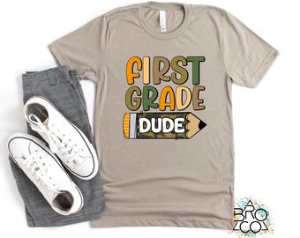 First Grade Dude | Boys School Shirt | 1st Grade Shirt | Back To School Shirt | First Day Of School | Last Day of School | Kids School Shirt