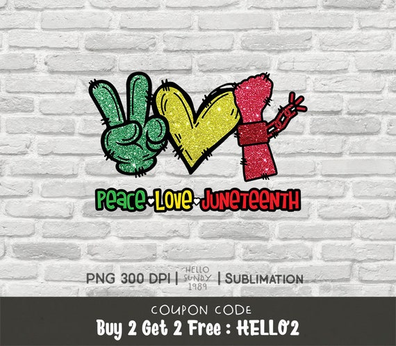 Download Peace Love Juneteenth Jpg Png File For Sublimation Etsy
