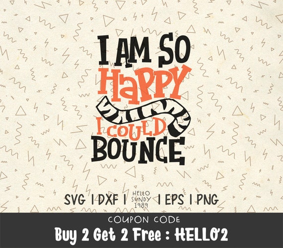 Download I M So Happy I Could Bounce Svg Tigger Svg Winnie The Pooh Funny Quotes Design Disney Trip Clip Art Files For Silhouette Cameo By Hellosundy1989 Catch My Party