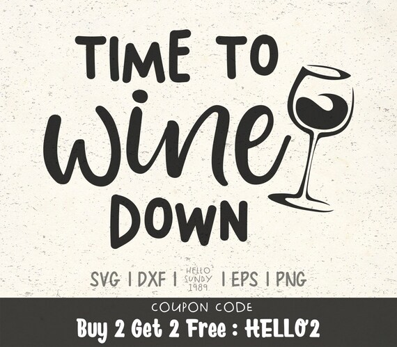 Download Time To Wine Down Svg Wine Alcohol Drinking Clipart Svg Files Etsy