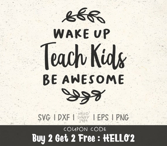 Download Wake Up Teach Kids Be Awesome Svg Funny Teacher Quote Clipart Svg Files For Cricut Svg Files For Silhouette Svg File For Cut By Hellosundy1989 Catch My Party