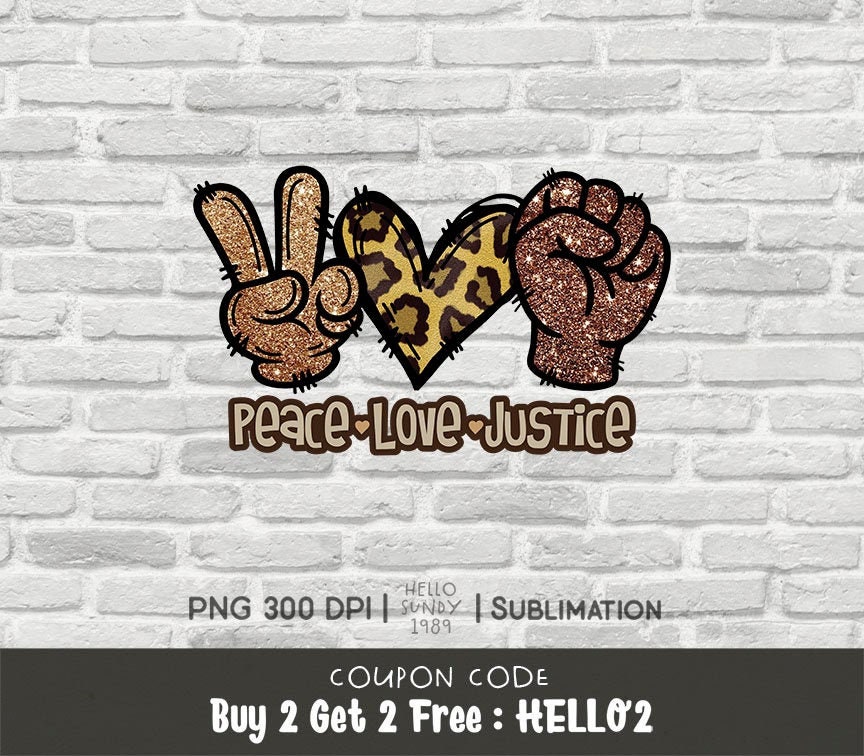 Download Peace Love Justice Jpg Png File For Sublimation Transfers Etsy