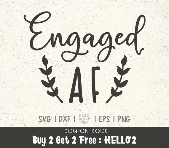 Download Engaged Af Svg Getting Married Bridal Party Wedding Quote Clipart Svg Files For Cricut Svg Files For Silhouette Svg File For Cut By Hellosundy1989 Catch My Party PSD Mockup Templates