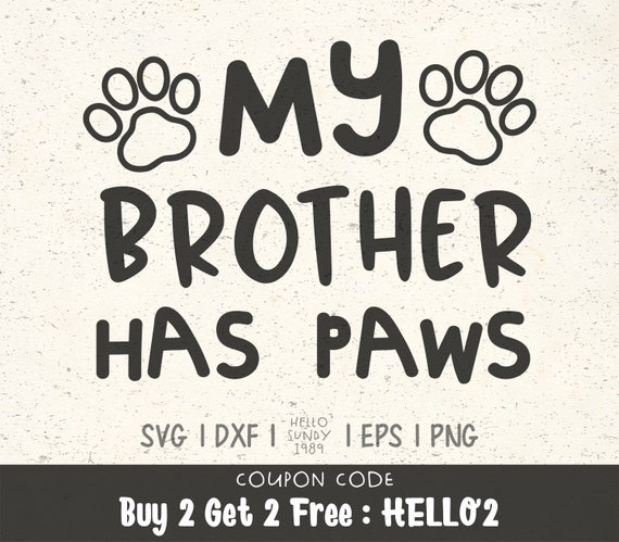 Download My Brother Has Paws Svg New Baby Newborn Baby Kids Clipart Svg Files For Cricut Svg Files For Silhouette Svg File For Cut By Hellosundy1989 Catch My Party