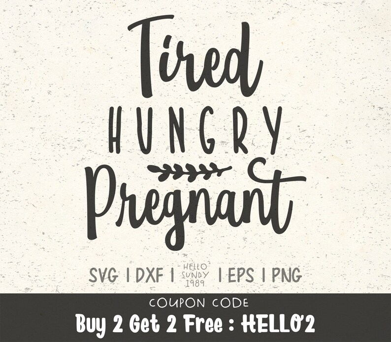 Download Tired Hungry Pregnant svg Mother's Day Mom Life Quote | Etsy