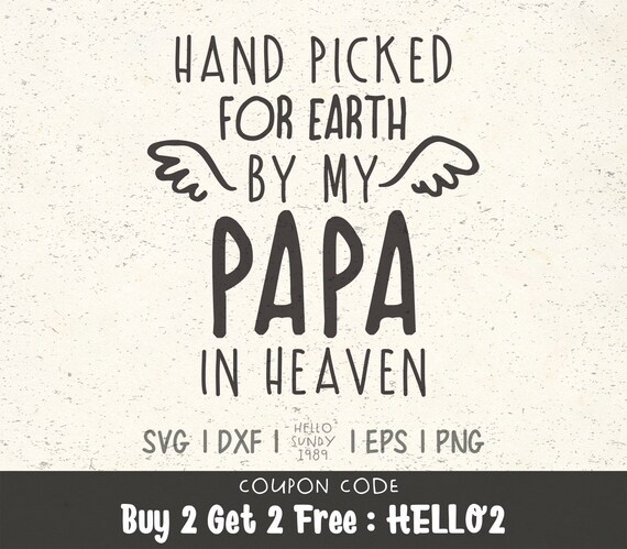 Download Hand Picked For Earth By My Papa In Heaven Svg Angel Wings Svg Clipart Svg Files For Cricut Svg Files For Silhouette Svg File For Cut By Hellosundy1989 Catch My Party