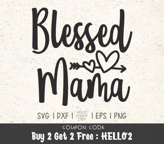 Blessed Mama Svg Mother S Day Mom Life Quote Clipart Svg Etsy