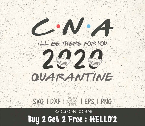 Download Cna 2020 I Ll Be There For You Quarantine Svg Clipart Svg Files For Cricut Svg Files For Silhouette Svg File For Cut By Hellosundy1989 Catch My Party PSD Mockup Templates