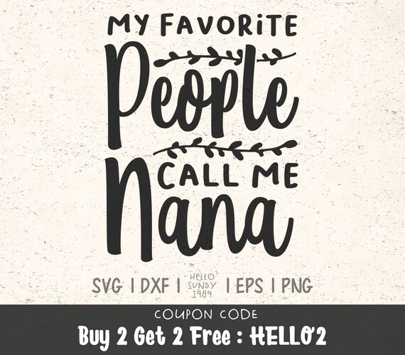 Download My Favorite People Call Me Nana Svg Mother S Day Mom Life Etsy