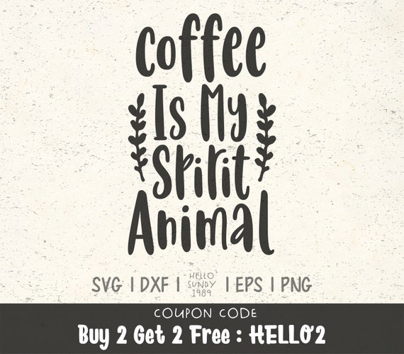 Coffee Is My Spirit Animal Svg Funny Coffee Quote Clipart Svg Files For Cricut Svg Files For Silhouette Svg File For Cut By Hellosundy1989 Catch My Party