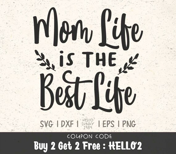 Mom Life Is The Best Life Svg Mother S Day Mom Life Quote Clipart Svg Files For Cricut Svg Files For Silhouette Svg File For Cut By Hellosundy1989 Catch My Party