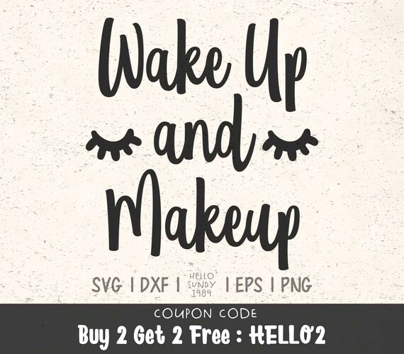 Wake Up And Makeup Svg Women Beauty Makeup Quote Clipart Svg Files For Cricut Svg Files For Silhouette Svg File For Cut By Hellosundy19 Catch My Party