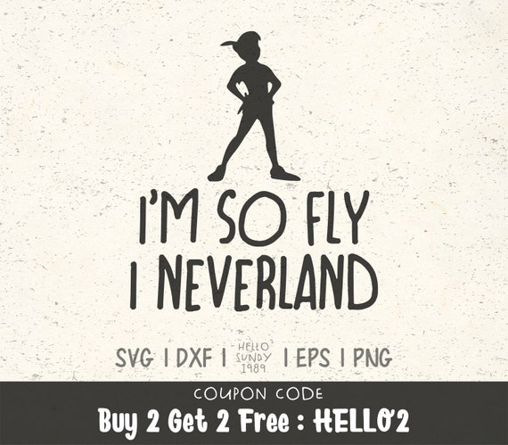 I M So Fly I Neverland Svg Peter Pan Clipart Svg Files For Etsy