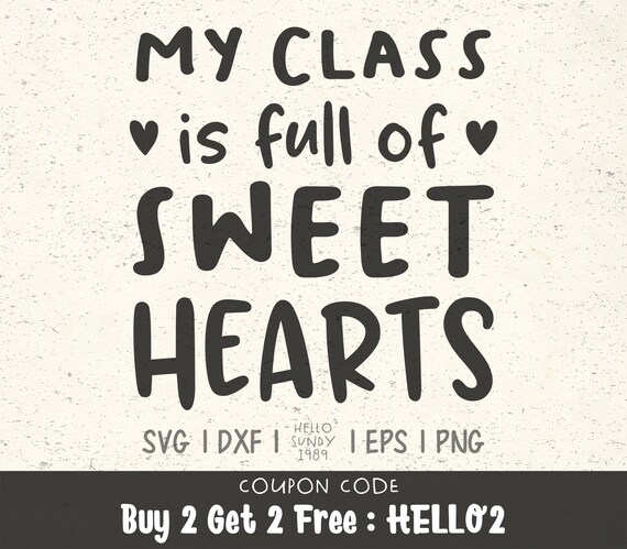 Download My Class Is Full Of Sweet Hearts Svg Funny Teacher Quote Clipart Svg Files For Cricut Svg Files For Silhouette Svg File For Cut By Hellosundy1989 Catch My Party