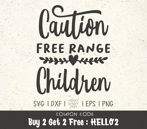 Caution Free Range Children Svg Farm Life Funny Farmhouse Etsy