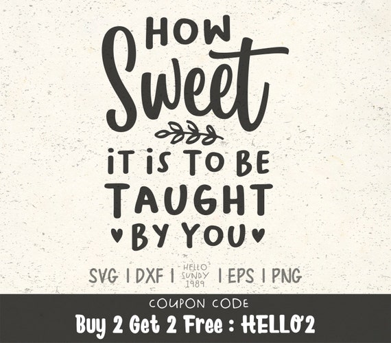 Download How Sweet It Is To Be Taught By You Svg Funny Teacher Quote Clipart Svg Files For Cricut Svg Files For Silhouette Svg File For Cut By Hellosundy1989 Catch My Party