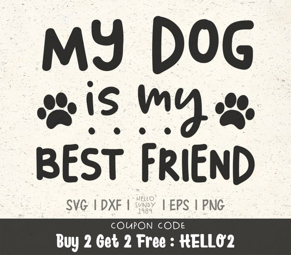 My Dog Is My Best Friend Svg Dog Lover Pet Lover Clipart Svg Files For Cricut Svg Files For Silhouette Svg File For Cut By Hellosundy1989 Catch My Party
