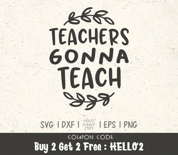 Teachers Gonna Teach Svg Funny Teacher Quote Clipart Svg Files Etsy