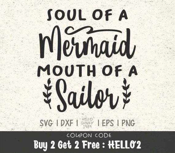 Download Free Soul Of A Mermaid Mouth Of A Sailor Svg Funny Inspirational Etsy SVG Cut Files
