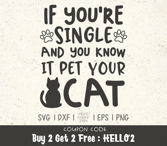 Download If You Re Single And You Know It Pet Cat Svg Cat Lover Pet Lover Clipart Svg Files For Cricut Svg Files For Silhouette Svg File For Cut By Hellosundy1989 Catch My PSD Mockup Templates