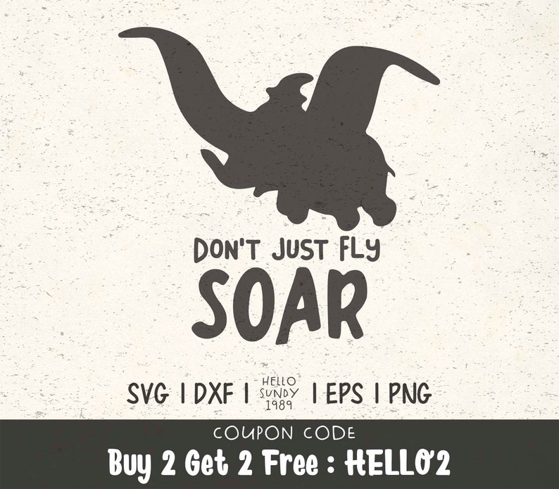 Download Dumbo Don't Just Fly Soar Disney Quote Clipart SVG Files ...
