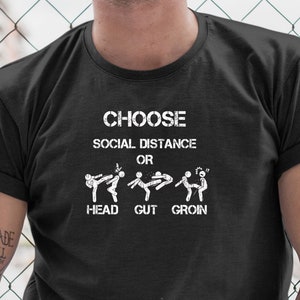 Social Distance Or Choose Head Gut Groin Funny Sarcastic