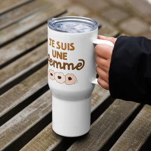 Je Suis Une Femme Travel Mug, French Aesthetic Coffee Cup, Female Pride Ceramic Cup, Floral Design Teacup, Feminist Coffee Cups, Cup Cozy