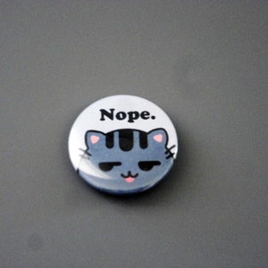 1.25" Nope Kitty Pinback