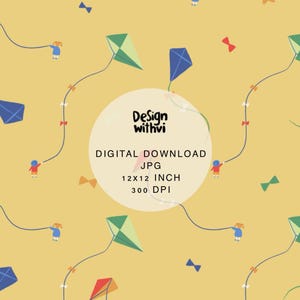 May include: A seamless pattern featuring yellow background with blue, green and red kites, red bows and people holding kites. The text "Design withvi" is in a circle with a white background. The text "DIGITAL DOWNLOAD JPG 12x12 INCH 300 DPI" is below the circle.