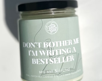 Don’t Bother Me I’m Writing a Bestseller, 9 OZ Scented Soy Candle, Bookish Literary English Teacher Gift, Gift for Writer Friend Author