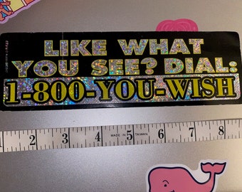 Vintage Bumper Sticker 80's Like What you see? Dial 1800 You Wish Never Used Prism Car SUV Retro