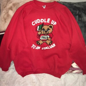 Vintage Sweatshirt Cuddle Up to an Italian Italian 2X Womens Soft Red Teddy Bear L 30" x 27" Mens